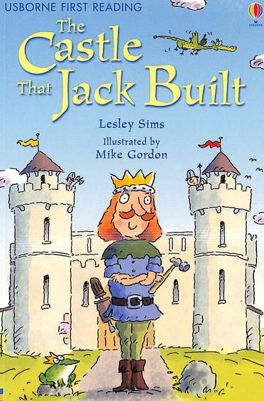 Castle That Jack Built; Usborne First Reading Level 3