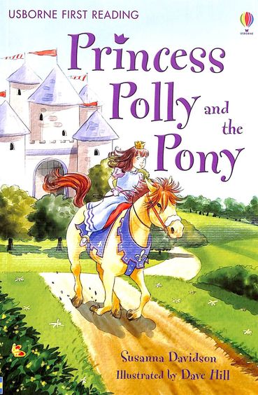 Princess Polly & The Pony - Usborne First Reading Level 4
