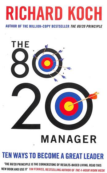 80/20 Manager : Ten Ways To Become A Great Leader