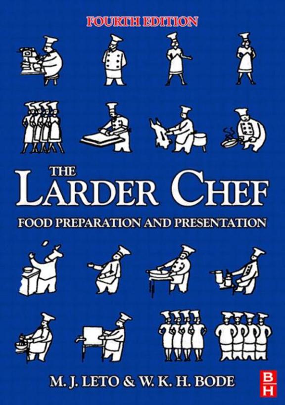 The Larder Chef, Fourth Edition: Food Preparation And Presentation