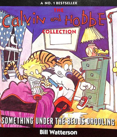 Something Under The Bed Is Drooling - Calvin & Hobbes Collection
