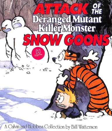 Attack Of The Deranged Mutant Killer Monster Snow Goons - Calvin & Hobbes