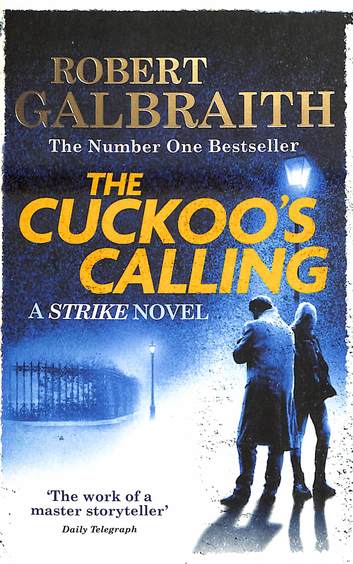 Cuckoos Calling : Cormoran Strike Book 1