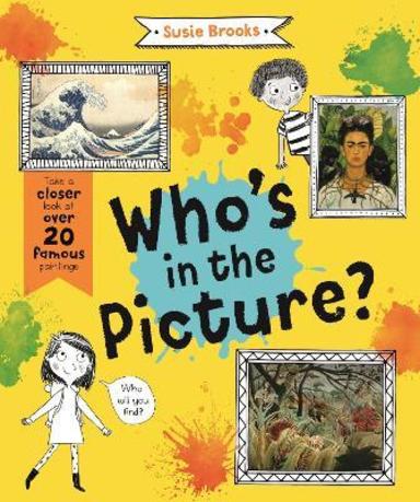 Whos in the Picture?: Take a Closer Look at over 20 Famous Paintings