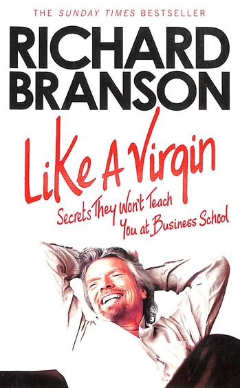 Like A Virgin: Secrets They Wont Teach You At Business School