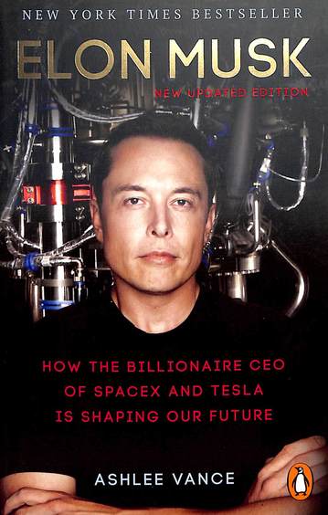 Elon Musk How The Billionaire Ceo Of Spacex And Tesla Is Shaping Our Future