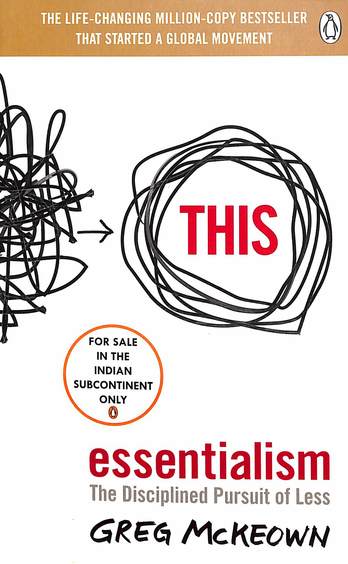 Essentialism : The Disciplined Pursuit Of Less