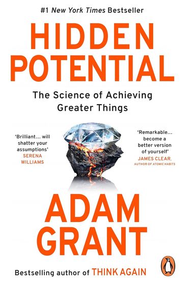 Hidden Potential : The Science Of Achieving Greater Things