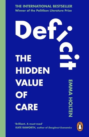 Deficit : The Hidden Value Of Care