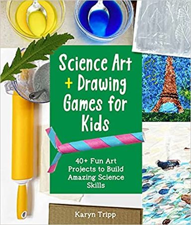 Science Art + Drawing Games For Kids : 35+ Fun Art Projects To Build Amazing Science Skills