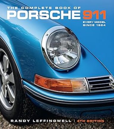 The Complete Book of Porsche 911 4th Edition: Every Model Since 1964 (Complete Book Series)