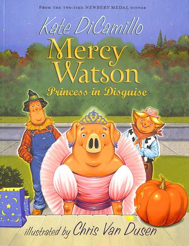 Mercy Watson : Princess In Disguise
