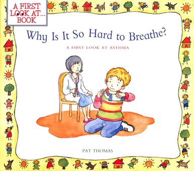 Why Is It So Hard To Breathe : A First Look At Asthma
