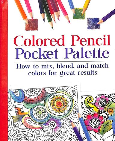 Colored Pencil Pocket Palette : How To Mix Blend & Match Colors For Great Results