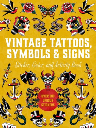 Vintage Tattoos, Symbols and Signs Sticker, Color and Activity Book: Over 500 Unique Stickers
