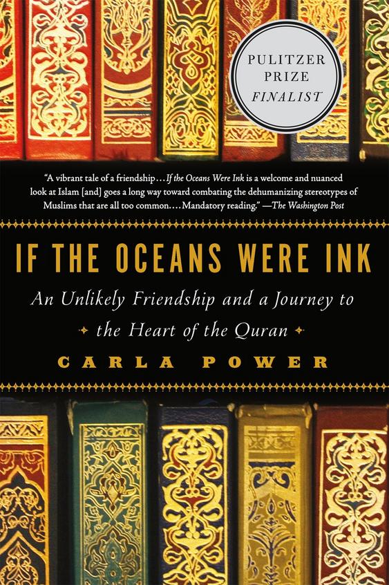 If The Oceans Were Ink : An Unlikely Friendship And A Journey To The Heart Of The Quran