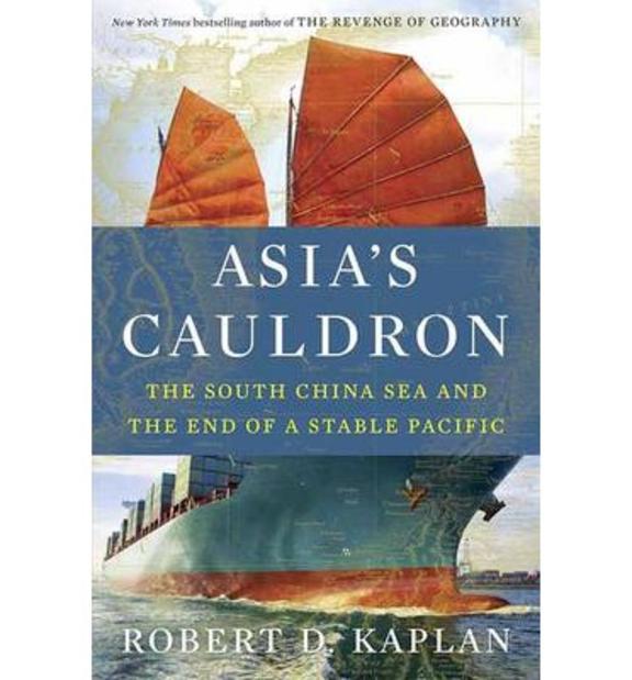 Asias Cauldron : The South China Sea And The End Of A Stable Pacific
