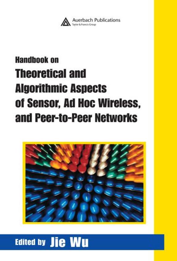 Handbook On Theoretical & Algorithmic Aspects Of Sensor Ad Hoc Wireless & Peer-To-Peer Networks