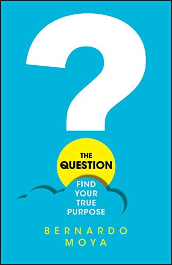 The Question: Find Your True Purpose