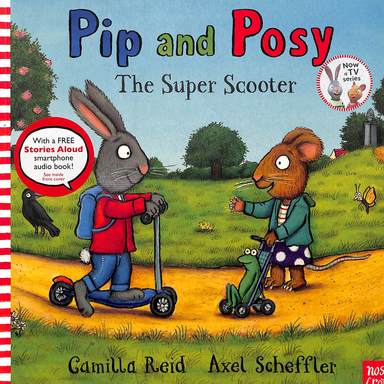 Nosy Crow : Pip & Posy The Super Scooter
