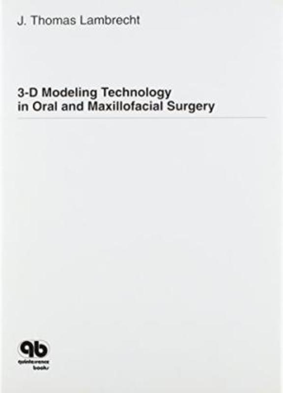 3-D Modeling Technology in Oral and Maxillofacial Surgery
