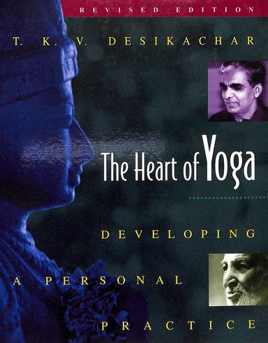 Heart Of Yoga : Developing A Personal Practice