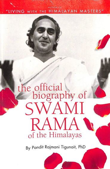 Offical Biography Of Swami Rama Of The Himalayas
