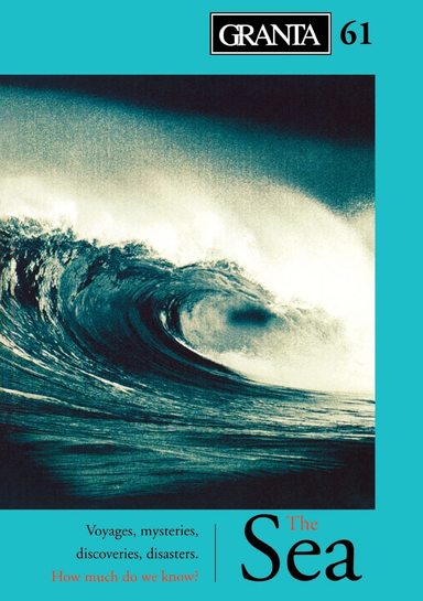 Granta 61: The Sea (Granta: The Magazine Of New Writing)