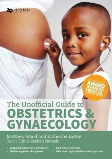 The Unofficial Guide to Obstetrics and Gynaecology