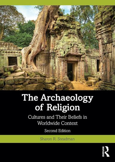 Archaeology of Religion Cultures and Their Beliefs in Worldwide Context 2nd Edition