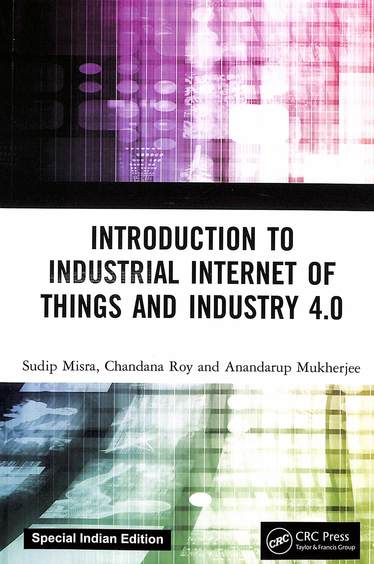 Introduction To Industrial Internet Of Things & Industry 4.0