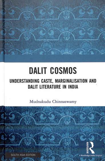 Dalit Cosmos Understanding Caste Marginalisation & Dalit Literatue In Indi
