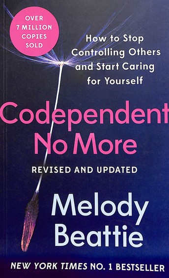 Codependent No More : How To Stop Controlling Others And Start Caring For Yourself