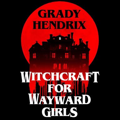 Witchcraft For Wayward Girls