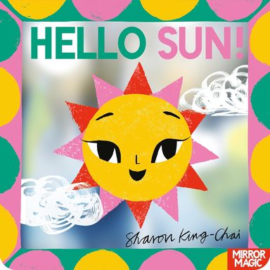 Hello Sun : Mirror Magic