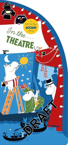 In The Theatre : A Lift The Flap Moomin