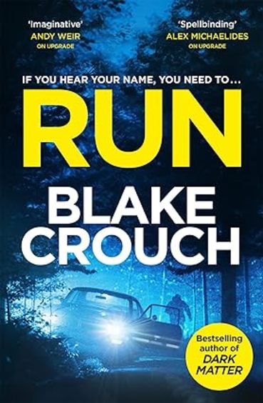 Run: From The Bestselling Author Of Dark Matter, Now A Major TV Show