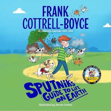 Sputniks Guide to Life on Earth: From the UK Childrens Laureate 20242026