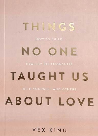 Things No One Taught Us About Love