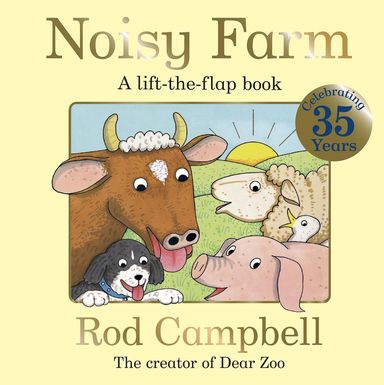Noisy Farm : A Lift The Flap Book 35th Anniversary Edition