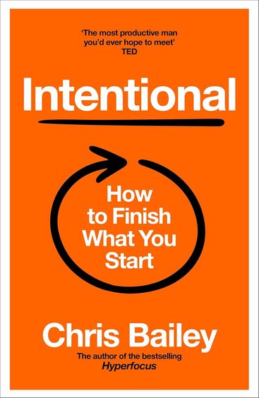 Intentional : How To Finish What You Start