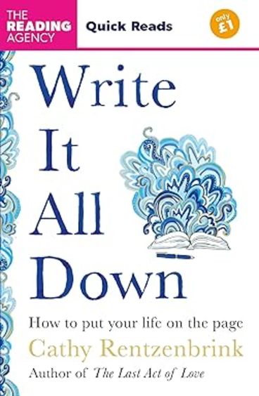 Write It All Down : How To Put Your Life On The Page