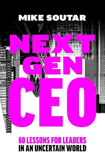 Next Gen Ceo : 60 Lessons For Leaders In An Uncertain World