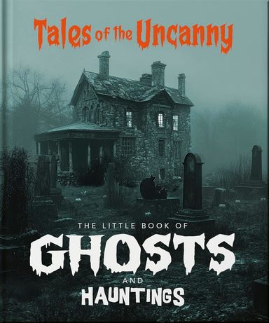 Little Book Of Ghosts & Hauntings