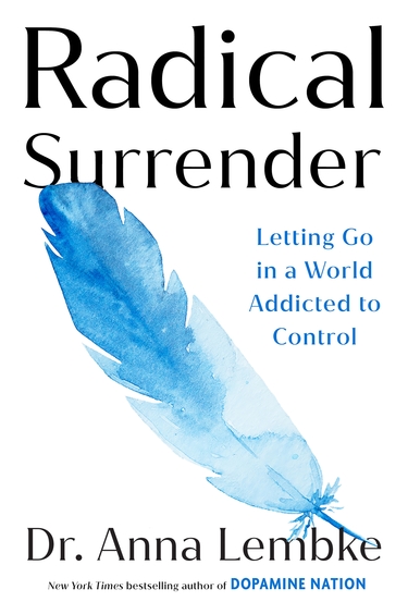 Radical Surrender: Letting Go in a World Addicted to Control
