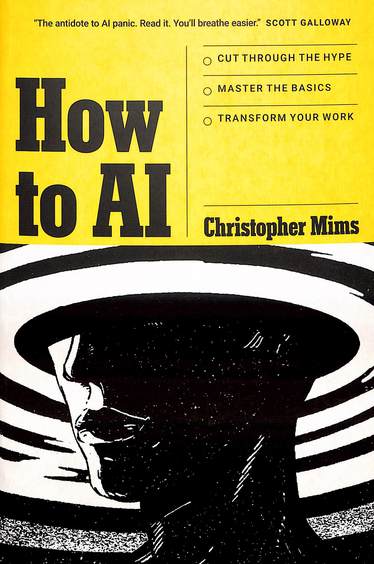 How to AI: Cut through the hype. Master the basics. Transform your work