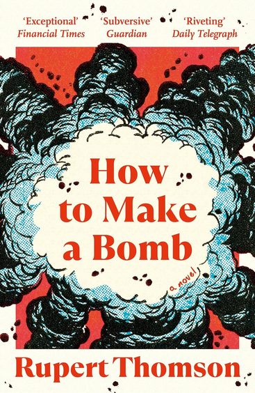 How To Make A Bomb : A Novel