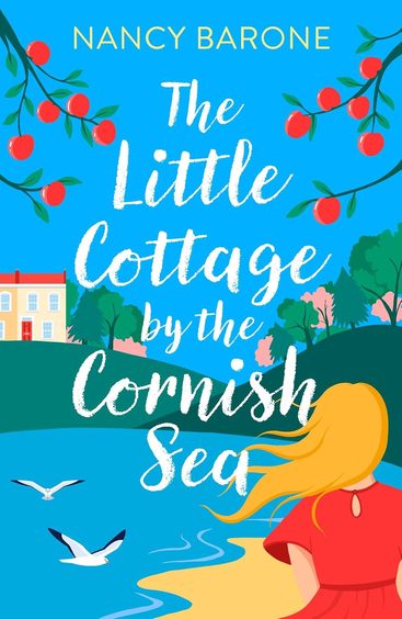 Little Cottage By The Cornish Sea : Escape To Cornwall This Summer With A Brand New Second-Chance