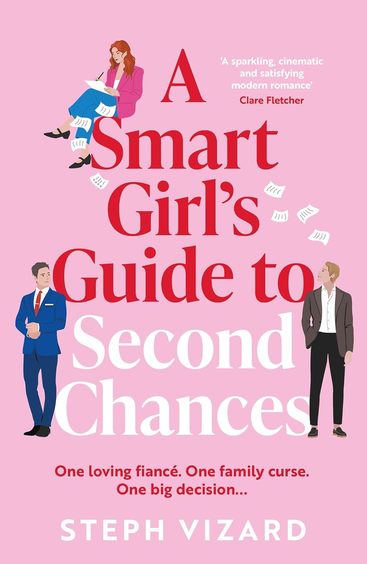 Smart Girls Guide to Second Chances: A brand-new rom-com perfect for fans of love triangles and forced proximity