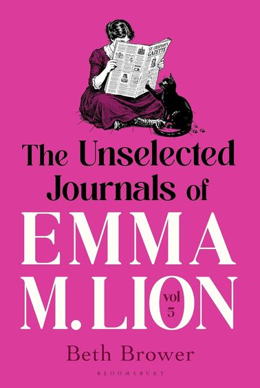 Unselected Journals of Emma M. Lion, Volume 5: Bridget Jones meets every classic novel youve ever loved Stylist